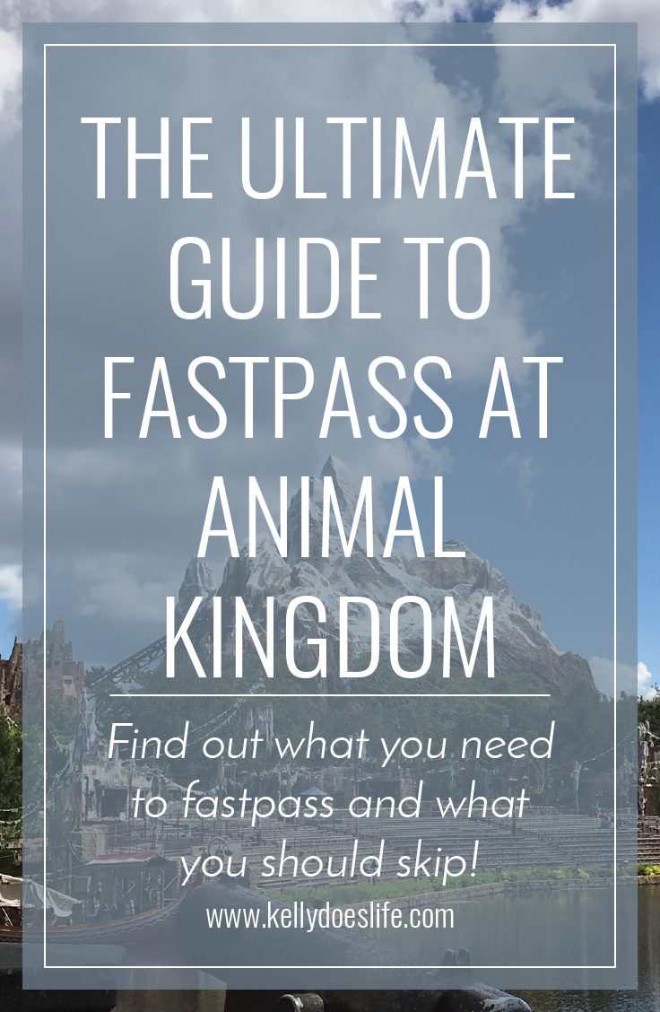 Animal Kingdom Fastpass Guide - Kelly Does Life