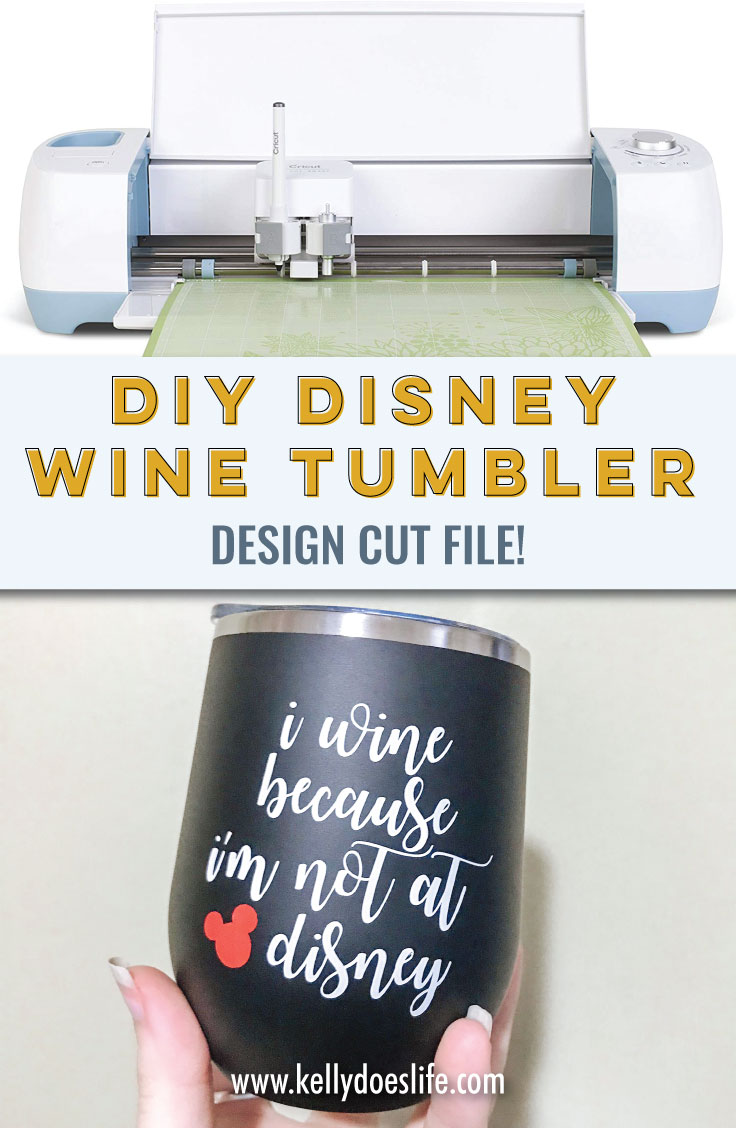 I Wine Because I’m Not At Disney Wine Glass DIY - Kelly Does Life
